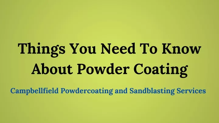 things you need to know about powder coating