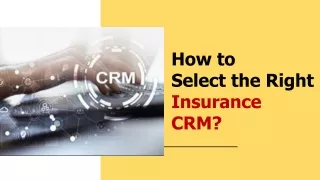 how to select the right insurance crm