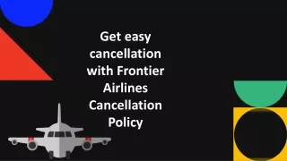Get easy cancellation with Frontier Airlines Cancellation Policy ( 1-855-948-3805)