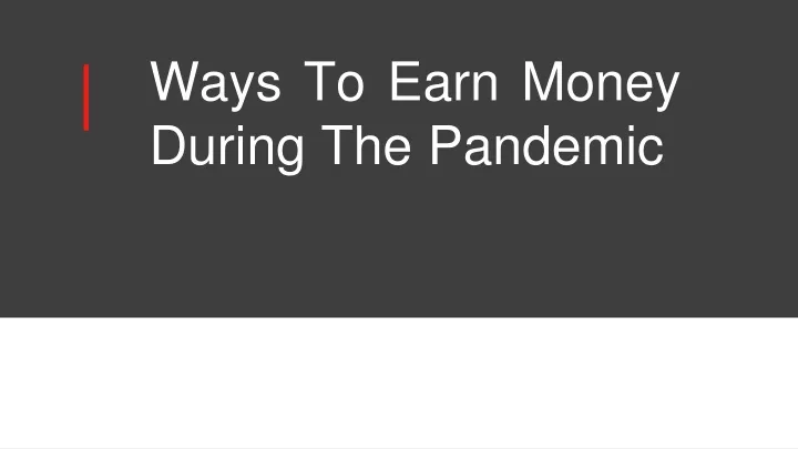ways to earn money during the pandemic