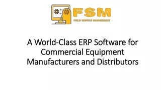 A World-Class ERP Software for Commercial Equipment Manufacturers and Distributors