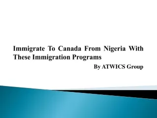 Immigrate To Canada From Nigeria With These Immigration Programs