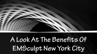 A Look At The Benefits Of EMSculpt New York City