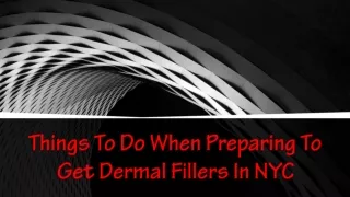 Things To Do When Preparing To Get Dermal Fillers In NYC