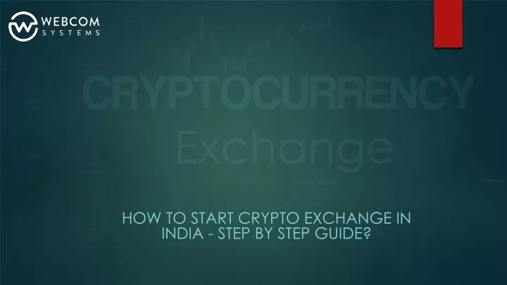how to start crypto exchange in india step by step guide