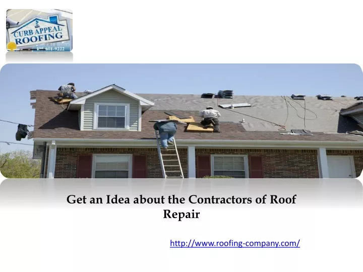 get an idea about the contractors of roof repair