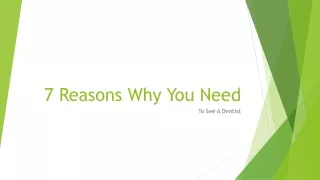 7 Reasons Why You Need To See A Dentist