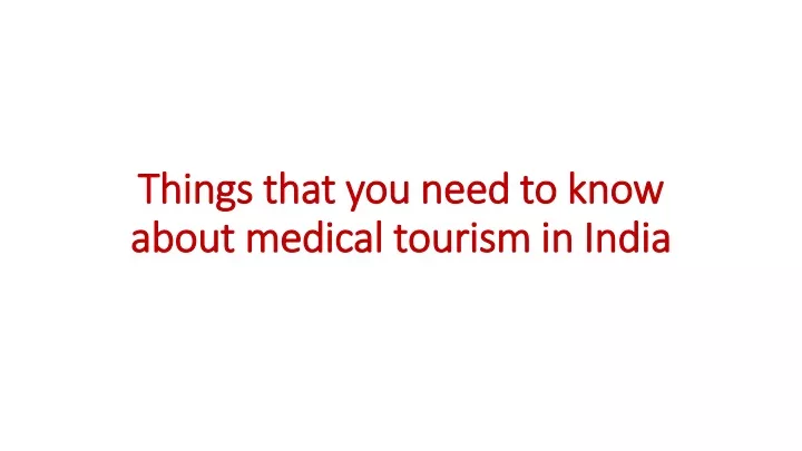things that you need to know about medical tourism in india