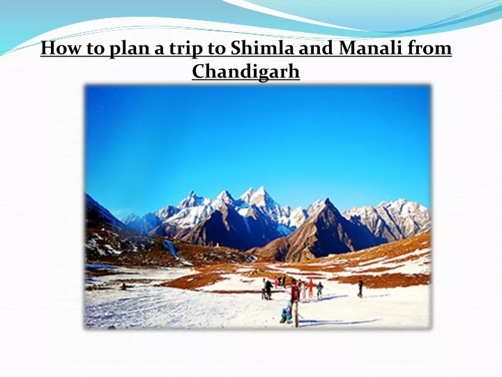 how to plan a trip to shimla and manali from