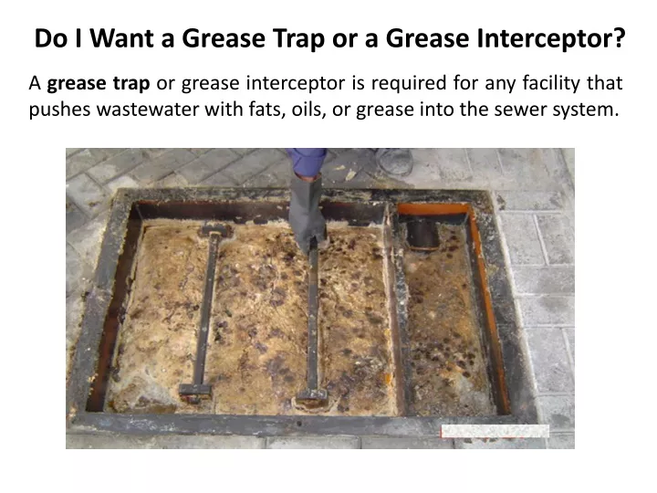 do i want a grease trap or a grease interceptor