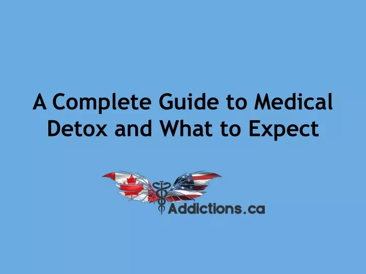 a complete guide to medical detox and what