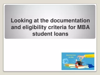 Looking at the documentation and eligibility criteria for MBA student loans