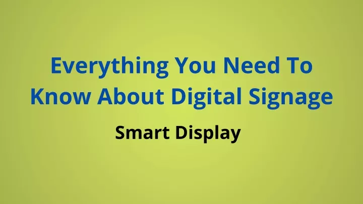 everything you need to know about digital signage
