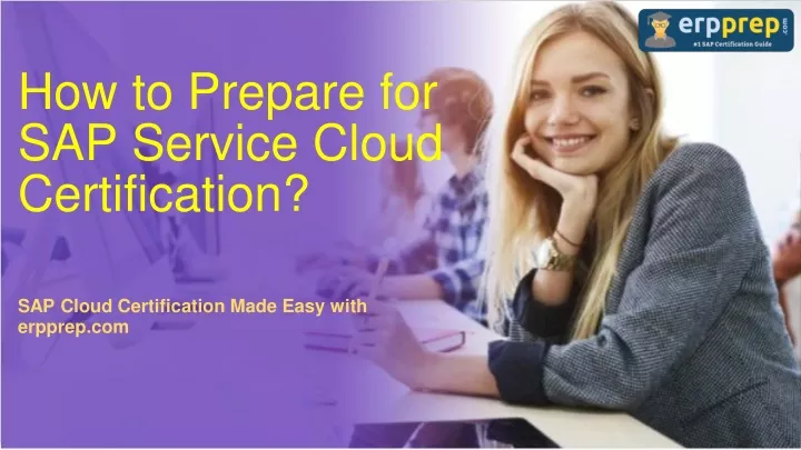 how to prepare for sap service cloud certification
