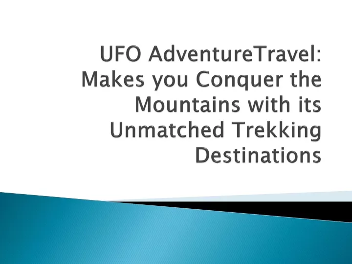 ufo adventuretravel makes you conquer the mountains with its unmatched trekking destinations