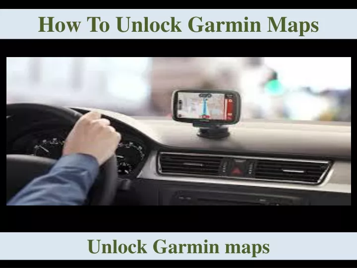 how to unlock garmin maps