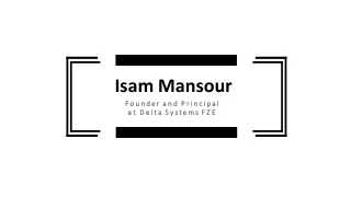 Isam Mansour - Goal-oriented and Detail-focused Professional