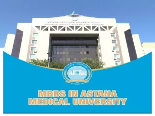 MBBS Course in Astana Medical University - Benefits of Pursuing a Medical Degree in Kazakhstan
