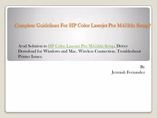 Complete Guidelines For HP Color Laserjet Pro M452dn Setup?