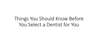 things you should know before you select a dentist for you