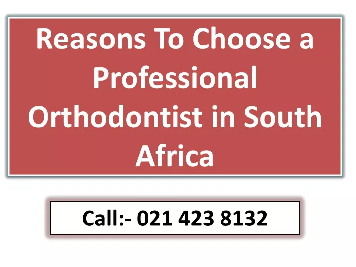 reasons to choose a professional orthodontist in south africa