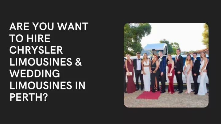 are you want to hire chrysler limousines wedding