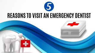 5 Reasons to Visit An Emergency Dentist