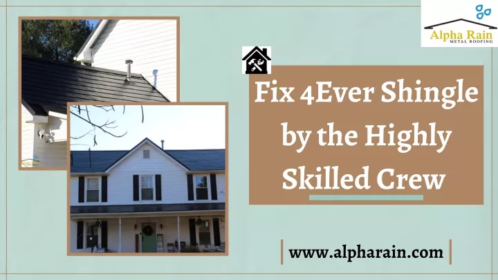 fix 4ever shingle by the highly skilled crew