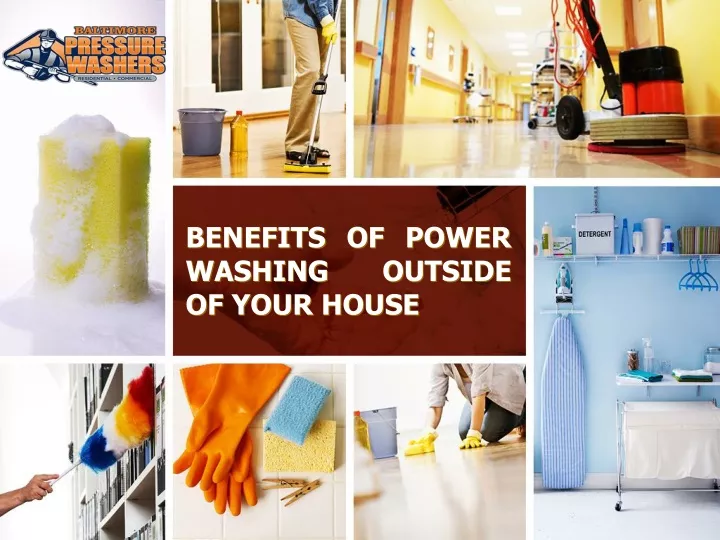 benefits of power washing outside of your house