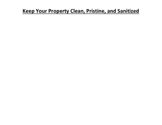 Keep Your Property Clean, Pristine, and Sanitized