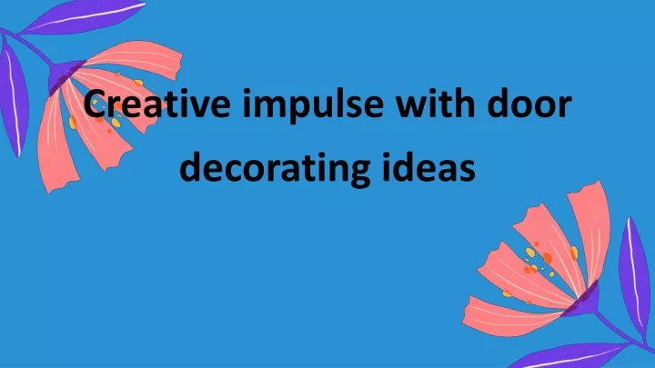 creative impulse with door decorating ideas