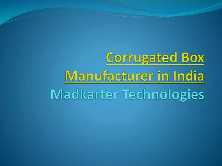 corrugated box manufacturer in india madkarter technologies