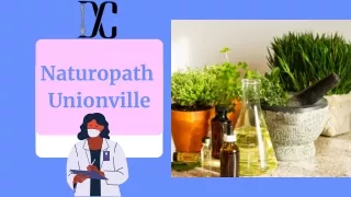 Naturopath Unionville Provides You Safe and Effective Natural Remedies