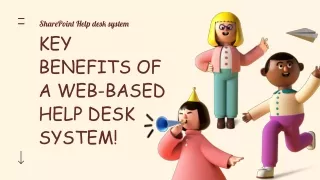 KEY BENEFITS OF A WEB-BASED HELP DESK SYSTEM!