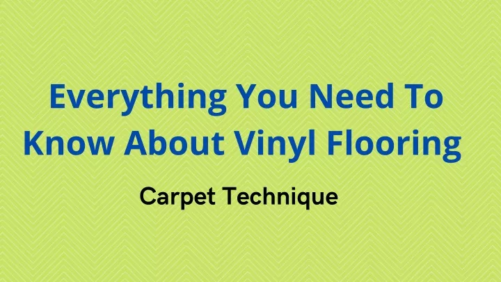 everything you need to know about vinyl flooring