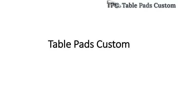 table pads custom table pads custom