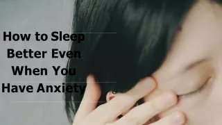 how to sleep better even when you have anxiety