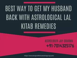 91-7014325176 | BEST WAY TO GET MY HUSBAND BACK WITH ASTROLOGICAL LAL KITAB REMEDIES