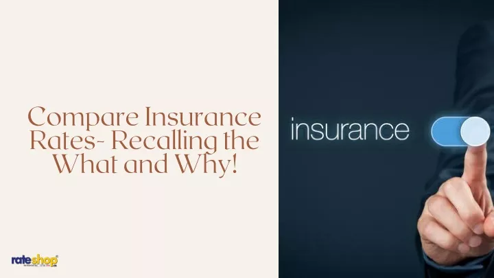 compare insurance rates recalling the what and why