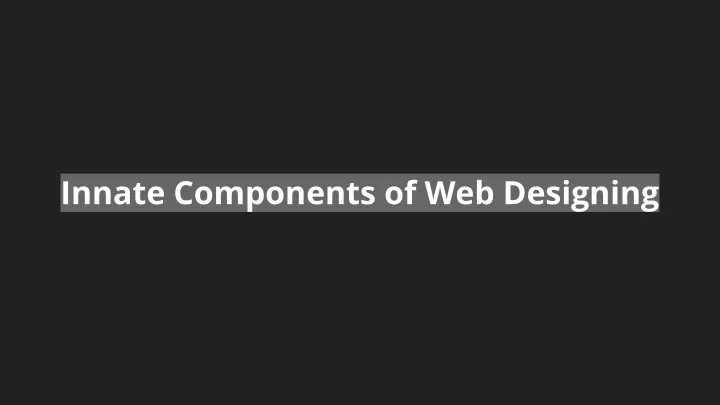 innate components of web designing