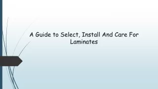 A Guide to Select, Install And Care For Laminates