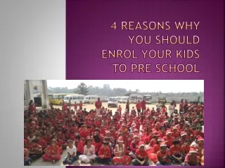 4 Reasons Why You Should Enrol your Kids to Pre Schools