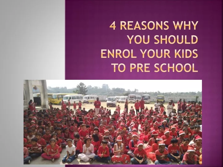 4 reasons why you should enrol your kids to pre school