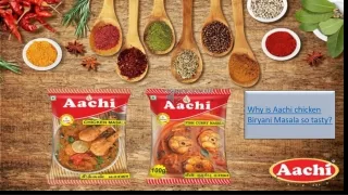 Why is Aachi chicken Biryani Masala so tasty?