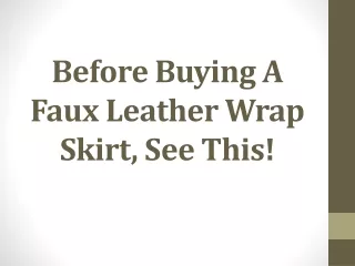 Before Buying A Faux Leather Wrap Skirt, See This!