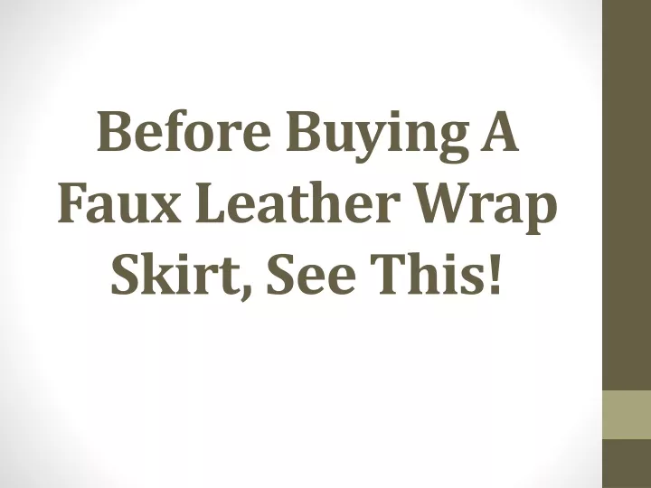 before buying a faux leather wrap skirt see this