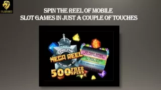 Spin The Reel Of Mobile Slot Games In Just A Couple Of Touches