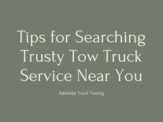 Tips for Searching Trusty Tow Truck Service Near You