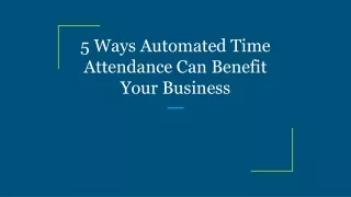 5 ways automated time attendance can benefit your business