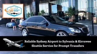 Reliable Sydney Airport to Sylvania & Kirrawee Shuttle Service for Prompt Transfers